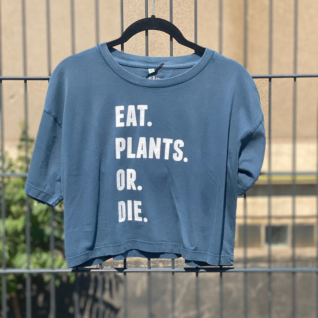 EAT PLANTS OR DIE -crop top- [organic & fairwear] (8326767345931)